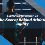Exploring Turinabol-25: The Secret Behind Athletic Agility
