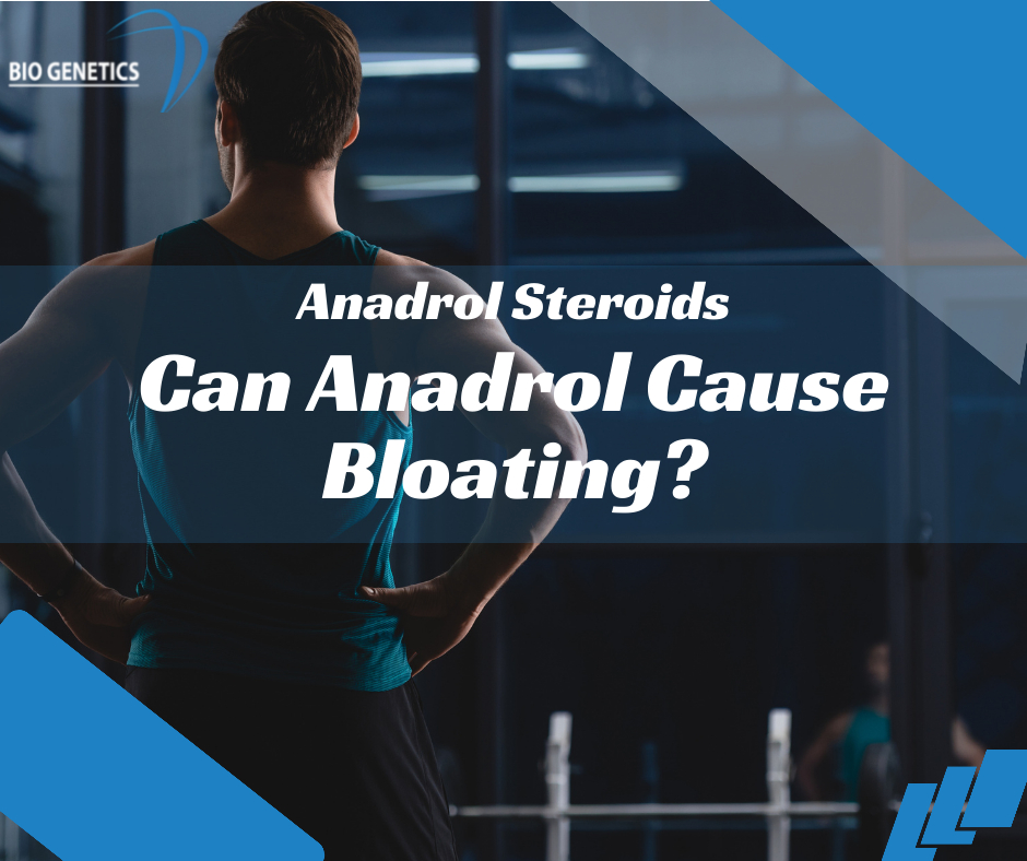 Find out if can anadrol bloat you