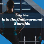 Deep Dive into the Underground Steroids