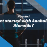 How do I get started with Anabolic Steroids?