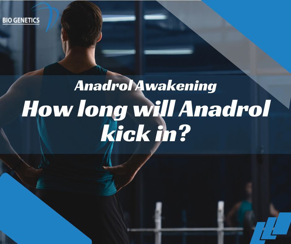 How long will Anadrol kick in?