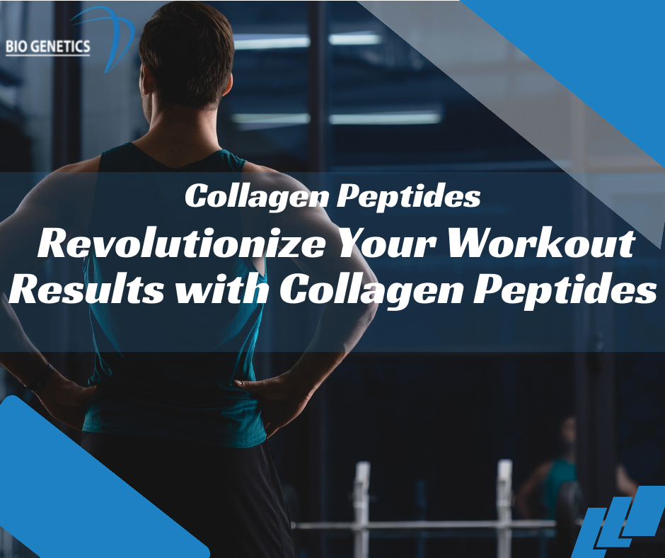 Revolutionize Your Workout Results with Collagen Peptides