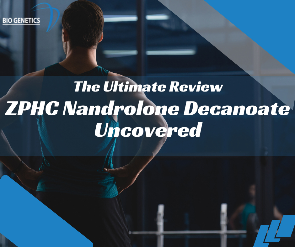 The Ultimate Review ZPHC Nandrolone Decanoate Uncovered