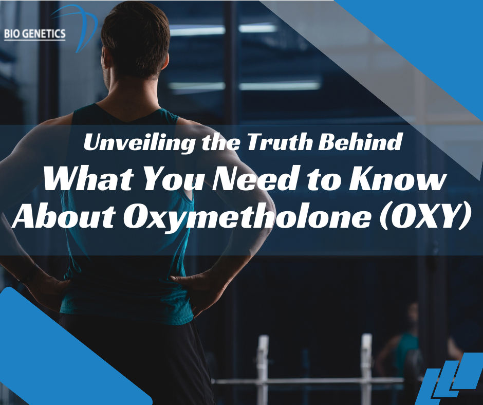 Unveiling the Truth Behind What You Need to Know About Oxymetholone-OXY