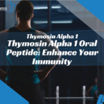 Thymosin Alpha 1 Oral Peptide: Enhance Your Immunity
