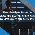 Unveiling the Telltale Signs of Anabolic Steroid Use