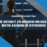 The Secret to Bigger Muscles with Anabolic Steroids