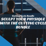 Sculpt Your Physique with the Cutting Cycle Bundle