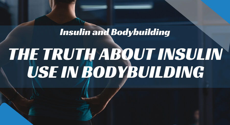 The Truth About Insulin Use in Bodybuilding