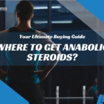 Where to Get Anabolic Steroids?