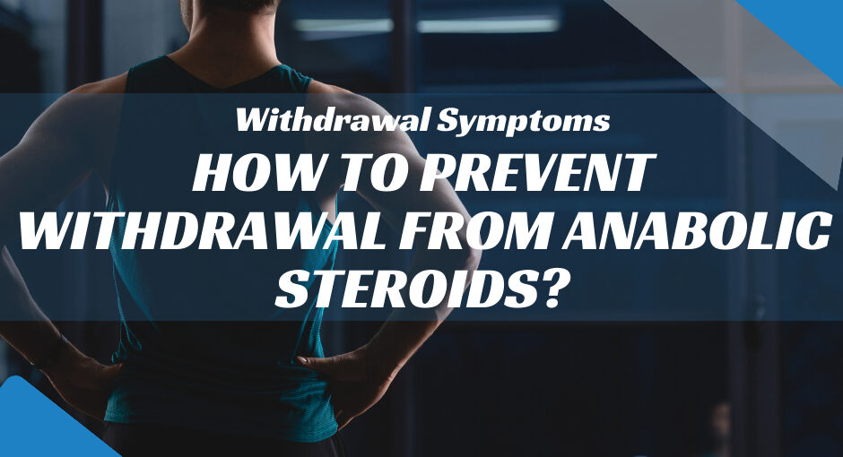 How to Prevent Withdrawal From Anabolic Steroids