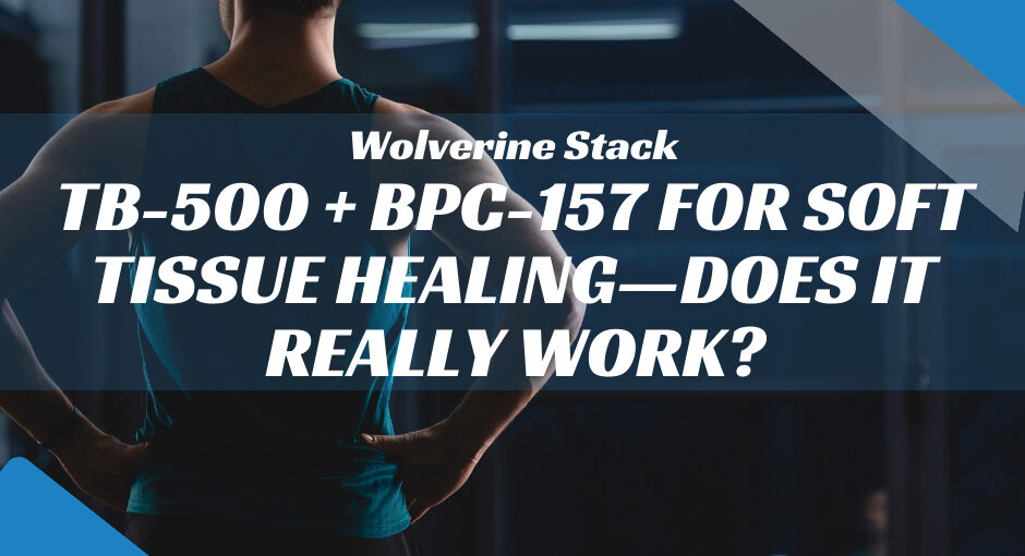 Wolverine Stack: TB-500 + BPC-157 for Soft Tissue Healing