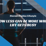 Minimalist Steroid Lifestyle: How Less Can Be More When Life Gets Busy