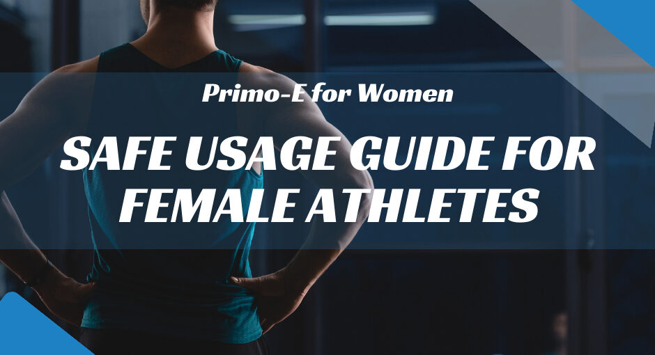 Primo-E for Women: Safe Usage Guide for Female Athletes