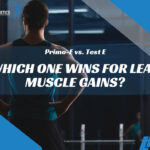 Primo-E vs. Test E: Which One Wins for Lean Muscle Gains?