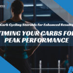 Carb Cycling Steroids for Enhanced Results: Timing Your Carbs for Peak Performance