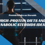Protein Intake on Steroids: High-Protein Diets and Anabolic Steroids Ideas