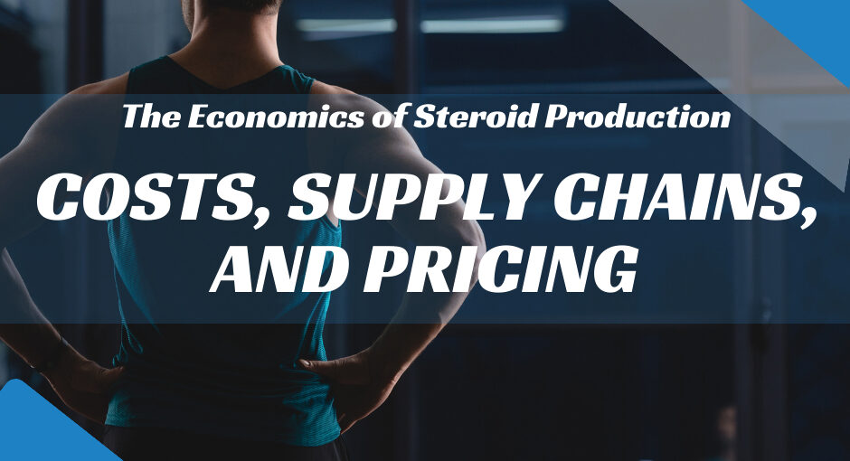 The Economics of Steroid Production