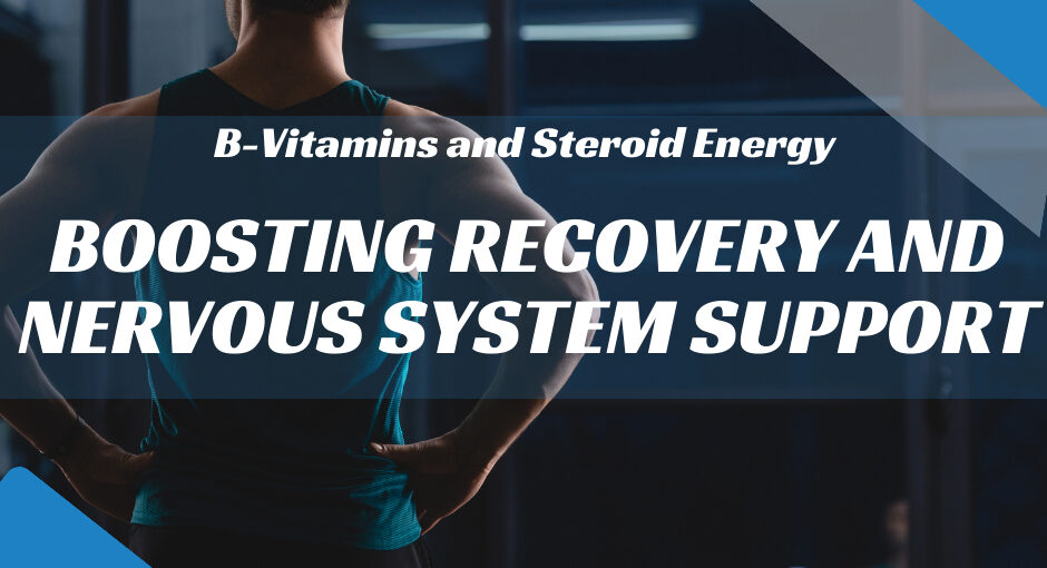 B-Vitamins and Steroid Energy
