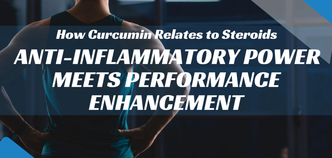 How Curcumin Relates to Steroids
