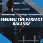 Ratios Omega-3 vs Omega-6 on Steroids