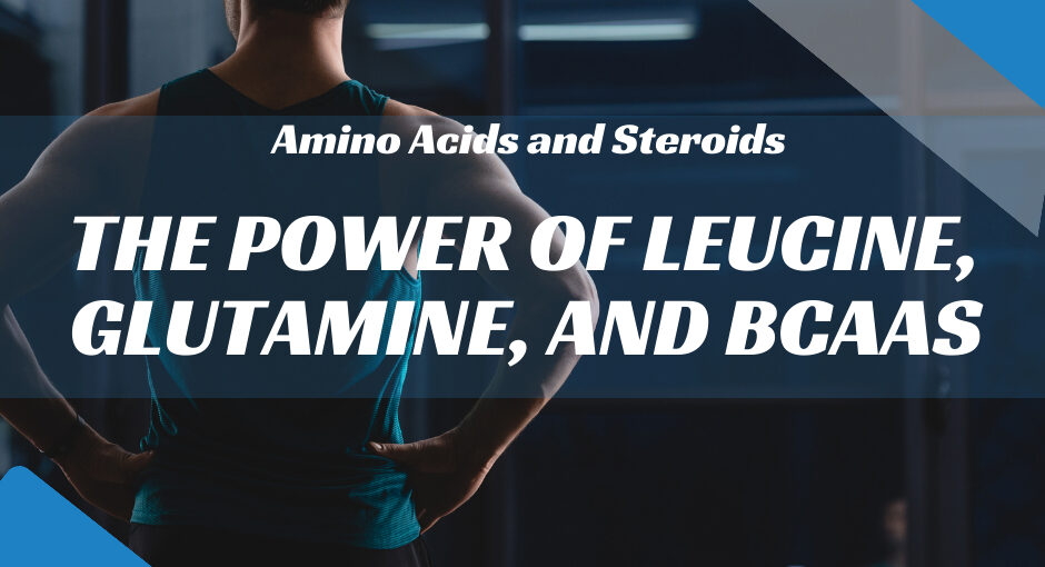 Amino Acids and Steroids