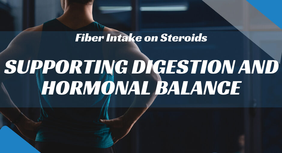 Fiber Intake on Steroids