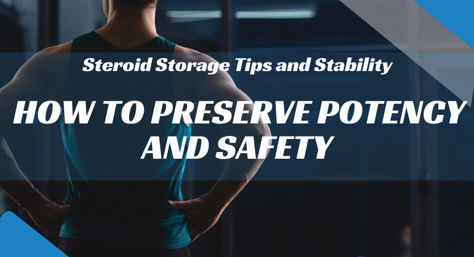 Steroid Storage Tips