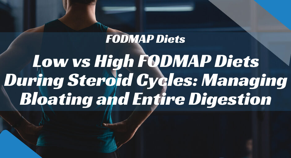 FODMAP Diets During Steroid Cycles