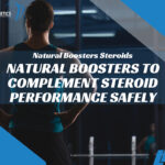 Natural Boosters to Complement Steroid Performance Safely