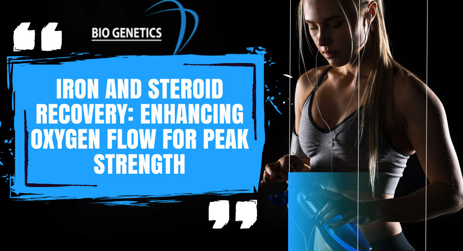 Iron and Steroid Recovery: Enhancing Oxygen Flow for Peak Strength
