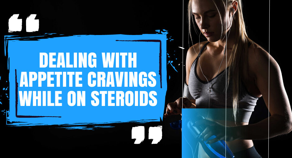 Appetite Control Blog Image Banner: Dealing with Appetite Cravings While on Steroids