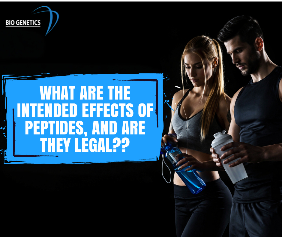 Peptides Intended Effects and Legal Status | Bio Genetics USA